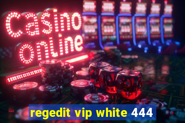regedit vip white 444